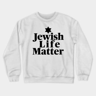 Jewish Life Matter Black Text Crewneck Sweatshirt